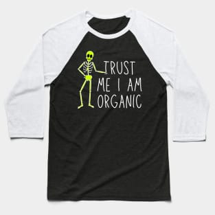 Trust Me I Am Organic Baseball T-Shirt